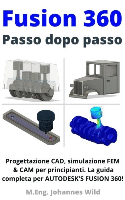 M.Eng. Johannes Wild - Fusion 360 | Passo dopo passo, E-bok. Tillgänglighet: Lägg i varukorg