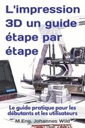 L'impression 3D un guide tape par tape