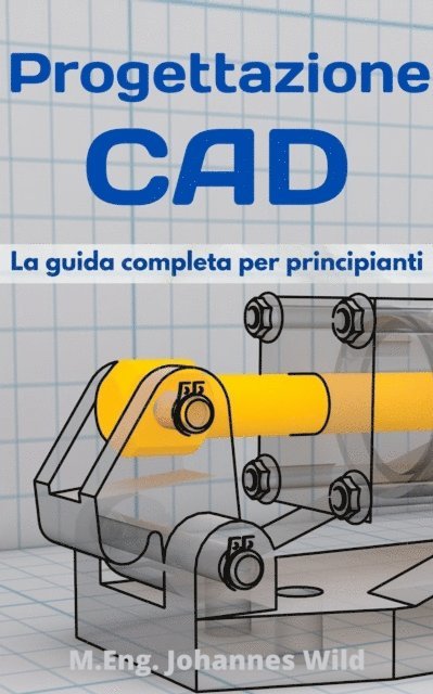 M.Eng. Johannes Wild - Progettazione CAD, E-bok. Tillgänglighet: Lägg i varukorg