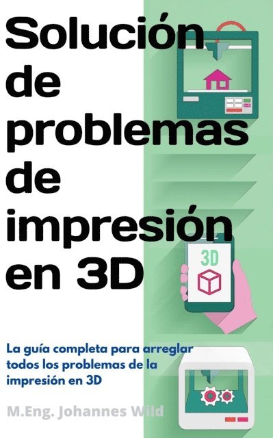 M.Eng. Johannes Wild - Solución de problemas de impresión en 3D, E-bok. Tillgänglighet: Lägg i varukorg