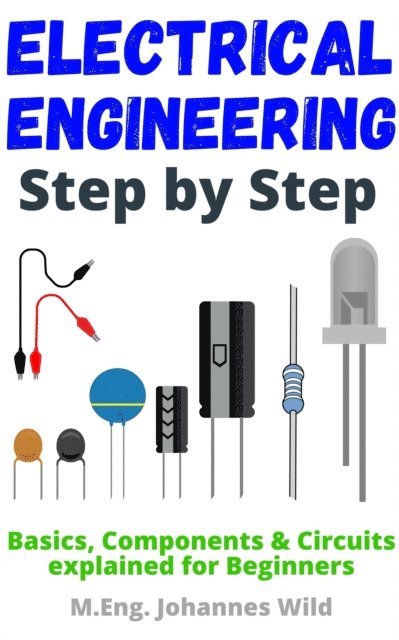 M.Eng. Johannes Wild - Electrical Engineering | Step by Step, E-bok
