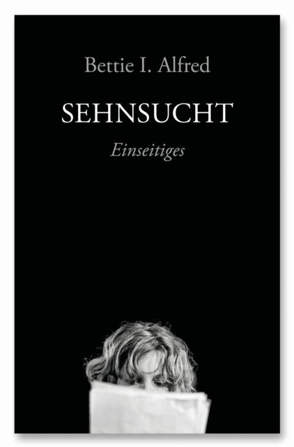 Bettie I. Alfred - Sehnsucht, E-bok