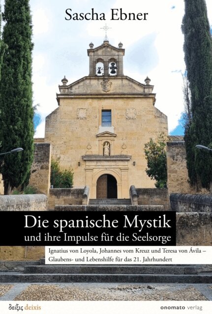 Sascha Ebner - Die spanische Mystik und ihre Impulse für die Seelsorge, E-bok