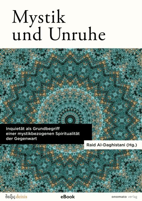 Hans Dieter Zimmermann, Fabian Volker, Reiner Manstetten, Marco A. Sorace, Christine Buchner, Ralf Konersmann, Raid Al-Daghistani - Mystik und Unruhe, E-bok
