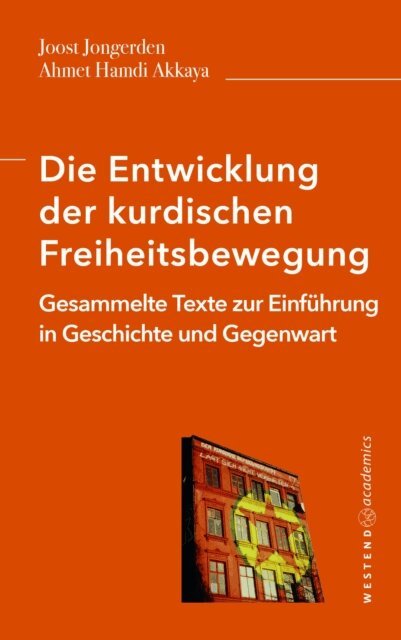 Ahmet Hamdi Akkaya, Joost Jongerden, Ali Cicek - Die Entwicklung der kurdischen Freiheitsbewegung, E-bok
