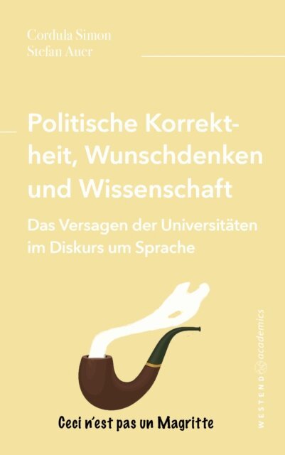 Stefan Auer, Cordula Simon - Politische Korrektheit, Wunschdenken und Wissenschaft, E-bok