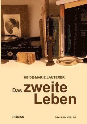 Heide-Marie Lauterer - Das zweite Leben: Roman, Häftad