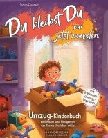 Sabina Freistadt - Du bleibst Du, nur jetzt woanders: Umzug-Kinderbuch (mit 8-Wochen-Umzugs-Tagebuch): einfühlsam und kindgerecht das Thema Umziehen erklärt, Häftad