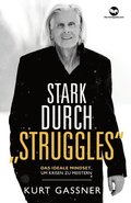 Stark durch 'Struggles