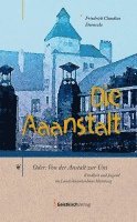Friedrich Claudius Doenecke - Die Aaanstalt, Inbunden