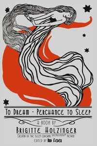 To Dream - Perchance to Sleep