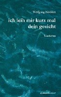 Wolfgang Nöckler - Ich leih mir kurz mal dein Gesicht, Häftad