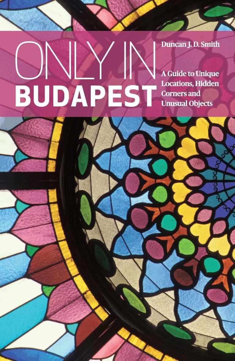 Duncan J.D Smith - Only in Budapest, Häftad