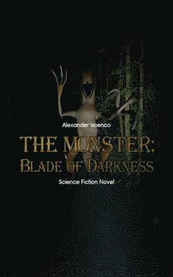 Alexander Iscenco - Monster - Blade of Darkness, Inbunden