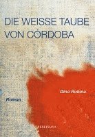 Dina Rubina - Die weiße Taube von Cordoba, Häftad. Tillgänglighet: Lägg i varukorg