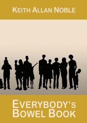 Keith Allan Noble - EVERYBODY's BOWEL BOOK, Häftad. Tillgänglighet: Lägg i varukorg