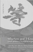 Shi Bao, Xiang Er, Yan Mo, Zhou Yi, Jia Mai, Shanshan Qiu, Ling Qin, Hongwei Li, Wenying Zhu, Zhanhei Wang, Jing Wang - Warten auf Mose und andere Erzählungen, Häftad