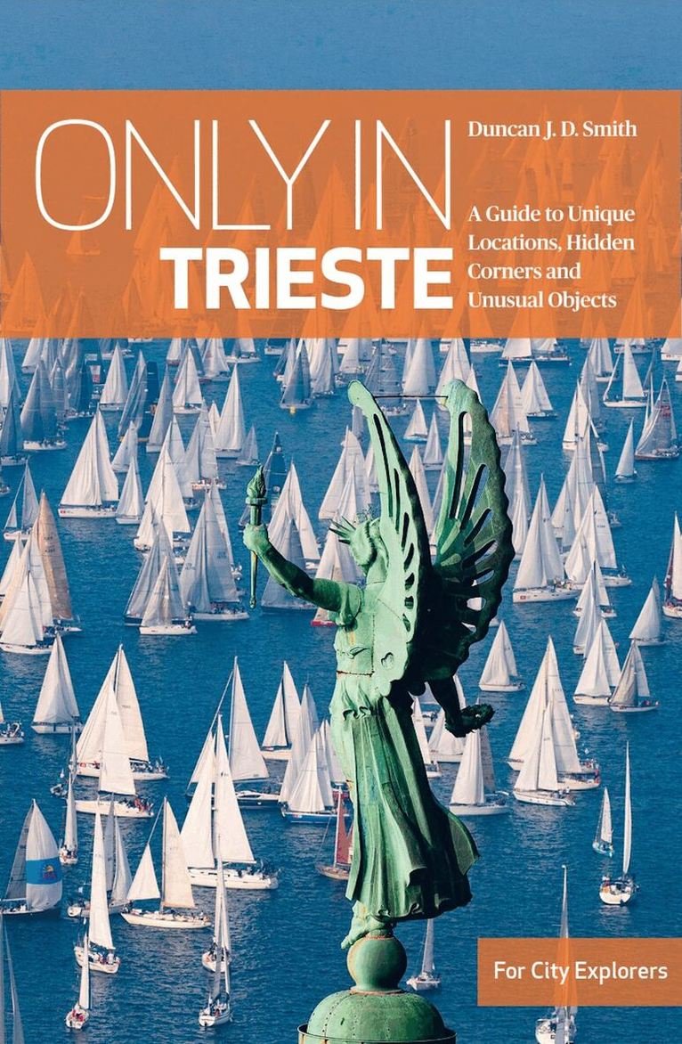 Duncan J.D Smith - Only in Trieste, Häftad
