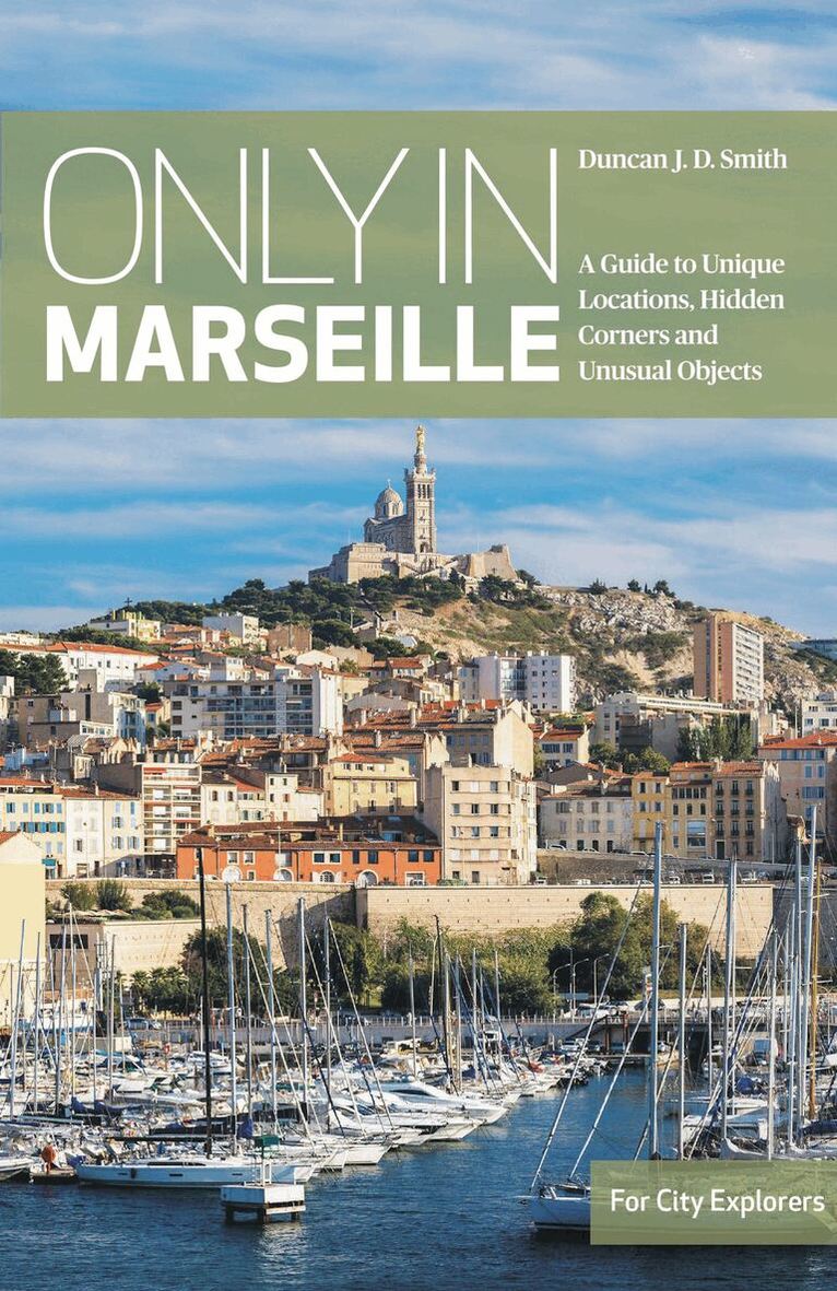 Duncan J.D Smith - Only in Marseille, Häftad