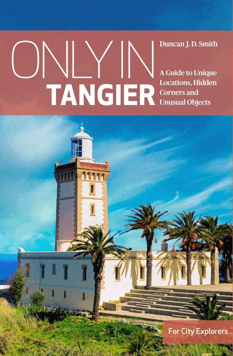 Duncan J.D Smith - Only in Tangier, Häftad