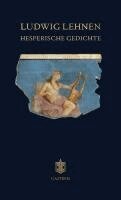 Ludwig Lehnen - Hesperische Gedichte, Inbunden