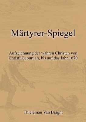 Markus Pilz, Thieleman Van Braght - Märtyrer-Spiegel, Häftad