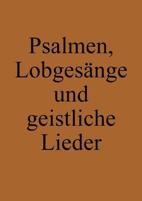 Markus Pilz - Psalmen, Lobgesänge und geistliche Lieder, Häftad. Tillgänglighet: Lägg i varukorg