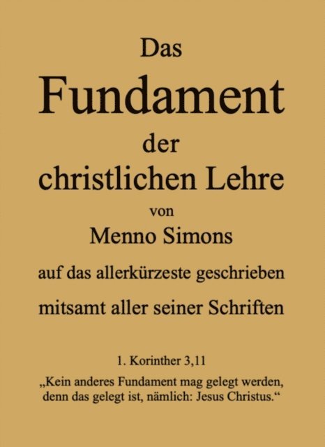 Markus Pilz - Das Fundament der christlichen Lehre von Menno Simons - mitsamt aller seiner Schriften, E-bok. Tillgänglighet: Lägg i varukorg