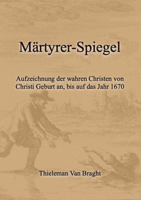 Thieleman Van Braght, Markus Pilz - Märtyrer-Spiegel, E-bok