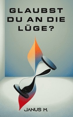 Janus M - Glaubst du an die Lüge?, Häftad