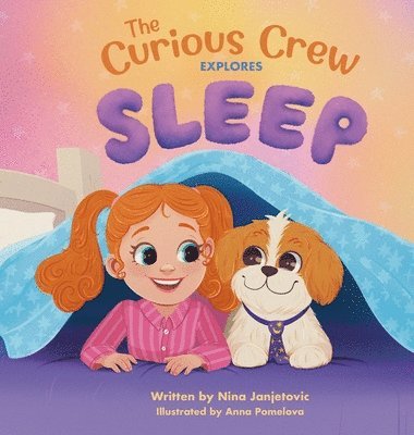 Nina Janjetovic - Curious Crew Explores Sleep, Inbunden
