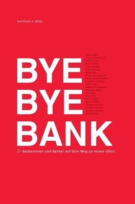 Matthias a Weiss - Bye Bye Bank, Inbunden