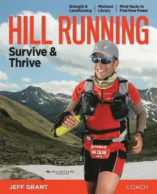 Jeff Grant - Hill Running: Survive & Thrive, Häftad. Tillgänglighet: Lägg i varukorg