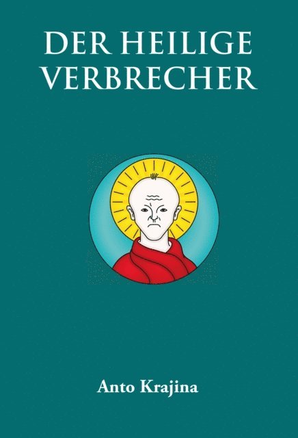 Anto Krajina - Der Heilige Verbrecher, E-bok