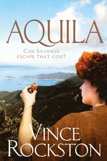 Vince Rockston - Aquila - Can Silvanus Escape That God?, E-bok