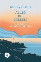 Ashley Curtis - Alles ist beseelt, Inbunden