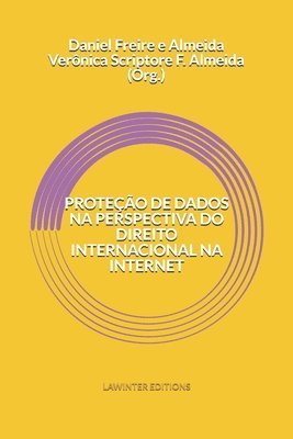Verônica Scriptore F. Almeida, Daniel Freire E. Almeida - Proteção de Dados Na Perspectiva Do Direito Internacional Na Internet, Häftad