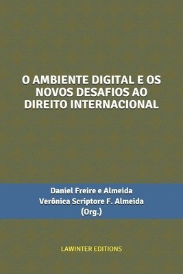 Verônica Scriptore F. Almeida, Daniel Freire E. Almeida - O Ambiente Digital E OS Novos Desafios Ao Direito Internacional, Häftad