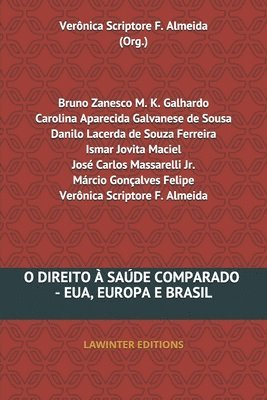 Bruno Zanesco M. K. Galhardo, Carolina A. Galvanese de Sousa - O Direito À Saúde Comparado - Eua, Europa E Brasil, Häftad