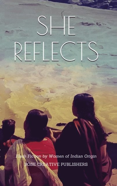 Bose Creative Publishers - She Reflects, E-bok
