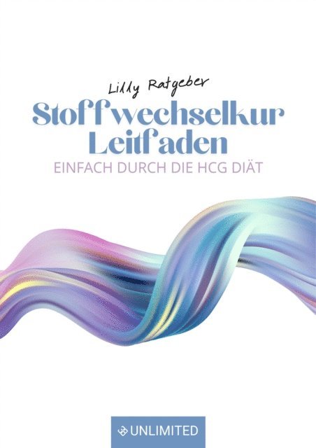 Lilly Ratgeber, Unlimited Verlag - Stoffwechselkur Leitfaden, E-bok