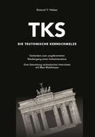 Roland V. Weber - TKS - Die Teutonische Kernschmelze, Inbunden