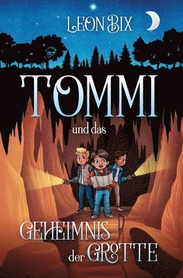Leon Bix - Tommi und das Geheimnis der Grotte, Inbunden