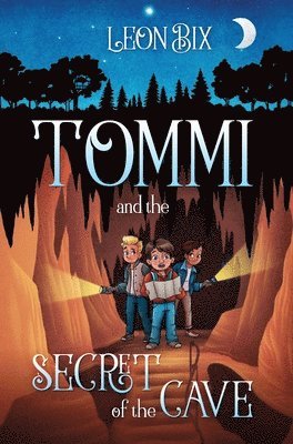 Leon Bix - Tommi and the Secret of the Cave, Inbunden