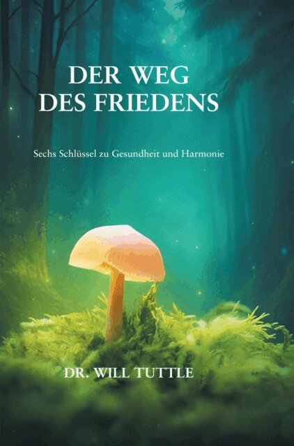 Will Tuttle - Der Weg des Friedens, E-bok