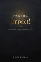Dovid Kaplan - Parsha Impact!: An Immediate Message, for the Shabbos Table, Häftad. Tillgänglighet: Lägg i varukorg