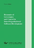 Thomas Huber - Dynamics of Governance and Control in Inter-Organizational Software Development, Häftad