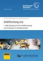 Andreas Rupp, Reinhard Kolke - Unfallforschung 2015. 1. ADAC Symposium für Unfallforschung und Sicherheit im Straßenverkehr, Häftad