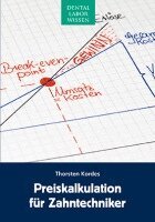 Thorsten Kordes - Preiskalkulation für Zahntechniker, Häftad