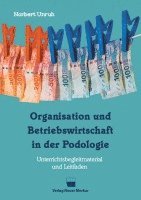 Norbert Unruh - Organisation und Betriebswirtschaft in der Podologie, Häftad